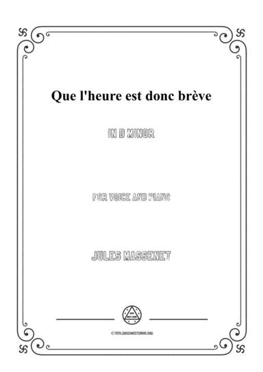 Massenet-Que l'heure est donc brève in d minor,for Voice and Piano (arr. MSM)