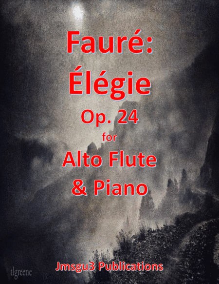 Fauré: Élégie Op. 24 for Alto Flute & Piano (arr. James M. Guthrie, ASCAP)