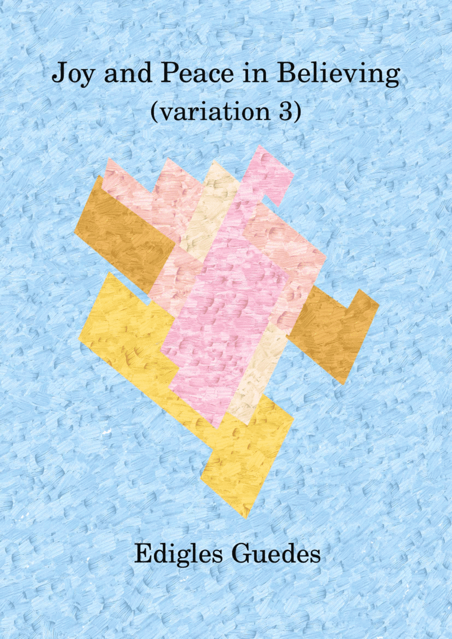Joy and Peace in Believing (variation 3)