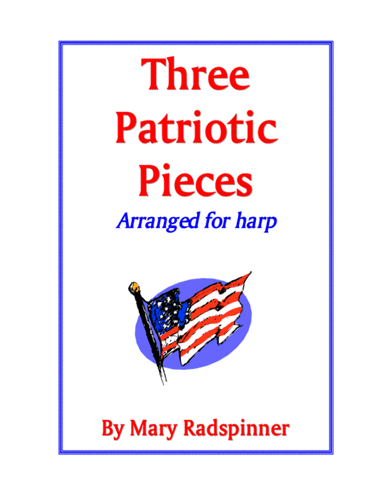 Three Patriotic Pieces for Harp (arr. Radspinner, Mary)