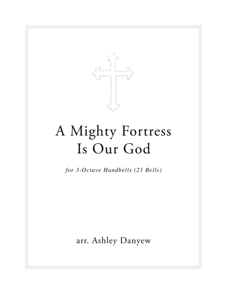 A Mighty Fortress Is Our God Hymn Descant (21 Handbells) *REPRODUCIBLE* (arr. Ashley Danyew)