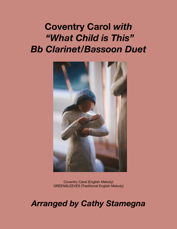 Coventry Carol (with "What Child is This") (Bb Clarinet/Bassoon Duet) (arr. Cathy Stamegna)