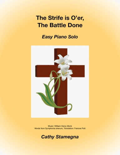 The Strife Is O’er, The Battle Done (Easy Piano Solo) (arr. Cathy Stamegna)