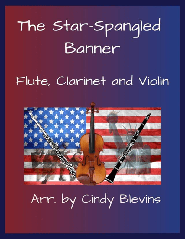 The Star-Spangled Banner, Flute, Clarinet and Violin (arr. Cindy Blevins)
