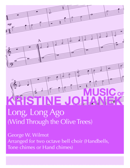 Long, Long Ago (Wind Through the Olive Trees) (2 Octave Handbell, Hand Chimes or Tone Chimes) (arr. Kristine Johanek)