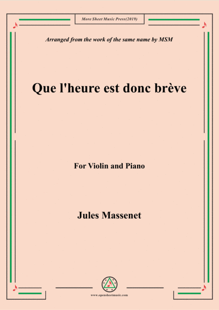 Massenet-Que l'heure est donc brève, for Violin and Piano (arr. MSM)