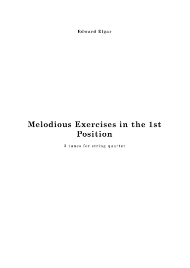 ELGAR : Melodious Exercises in the 1st Position, for string quartet (arr. Cornelis Jordaan)