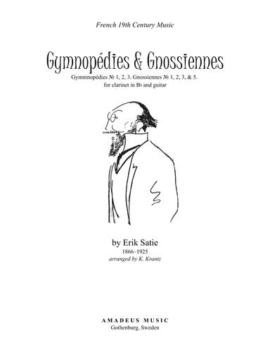 Gymnopedie (1,2,3) and Gnossienne (1,2,3+5) for clarinet in Bb and guitar (arr. K. Krantz)