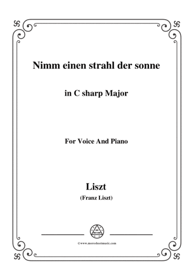 Liszt-Nimm einen strahl der sonne in C sharp Major,for Voice and Piano (arr. MSM)