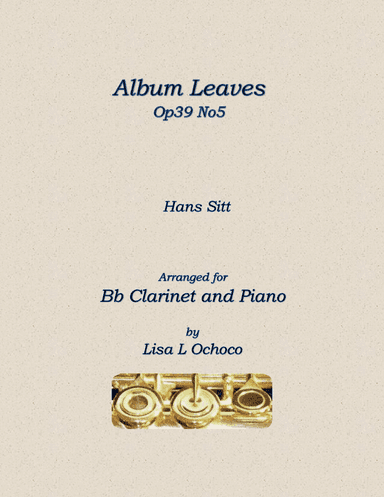 Album Leaves Op39 No5 for Bb Clarinet and Piano (arr. Lisa L Ochoco)