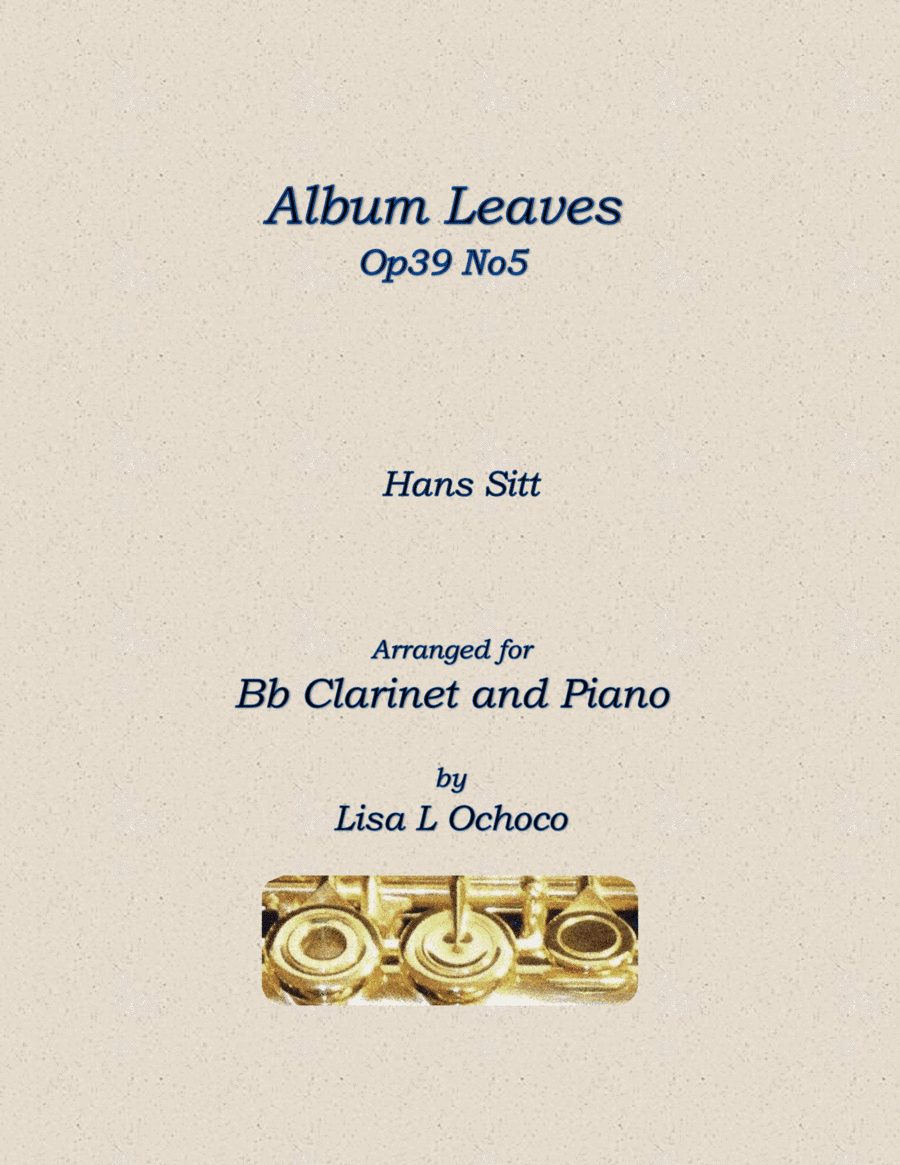 Album Leaves Op39 No5 for Bb Clarinet and Piano (arr. Lisa L Ochoco)