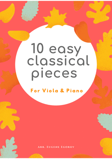 10 Easy Classical Pieces For Viola & Piano (arr. Eugene Egorov)