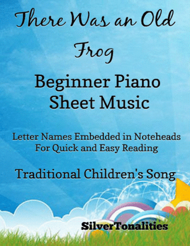 There Was an Old Frog Beginner Piano Sheet Music (arr. SilverTonalities)