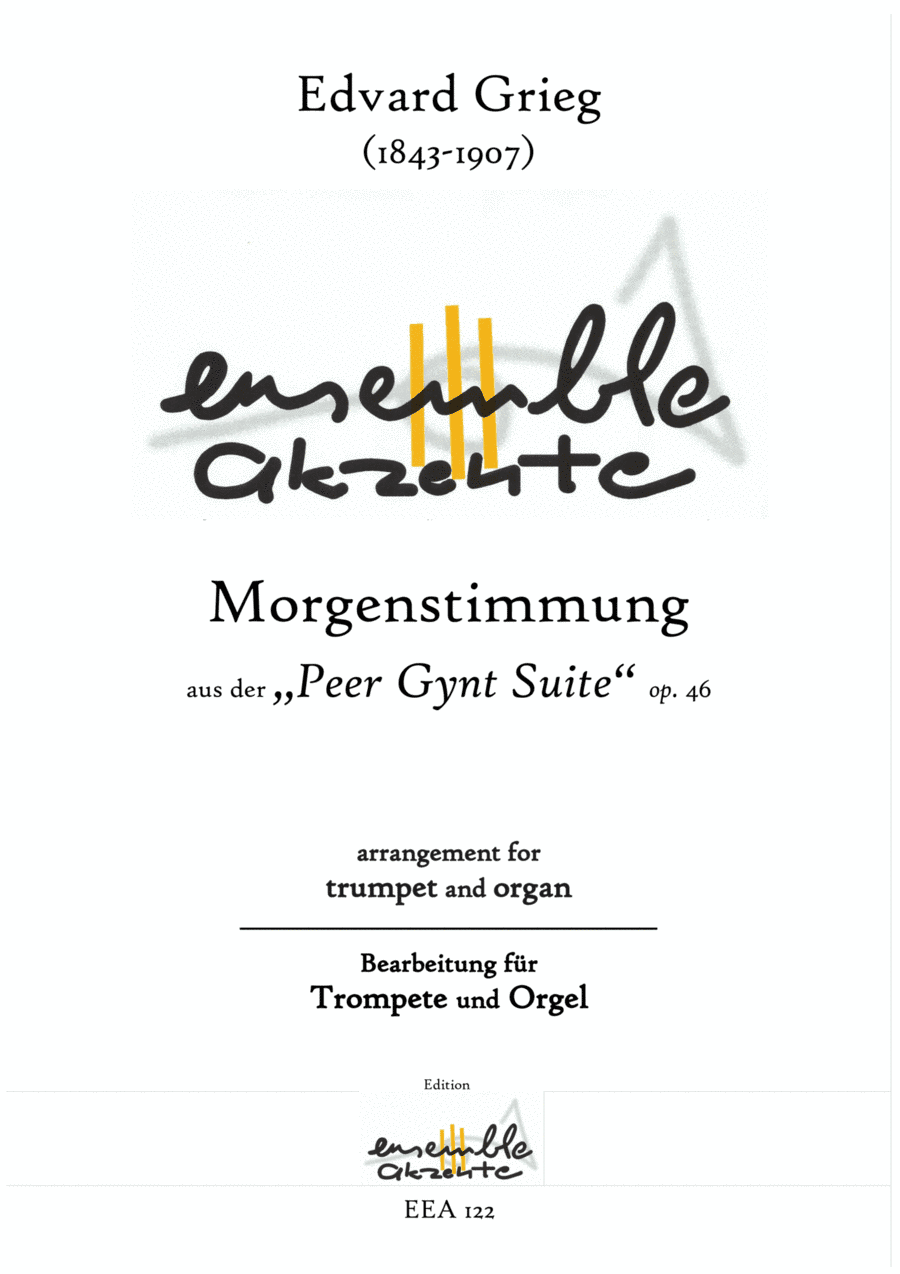 Morning Mood  / Morgenstimmung from "Peer Gynt" op.46 - arrangement for trumpet and organ (arr. Matthias Eckart - Edition Ensemble Akzente)