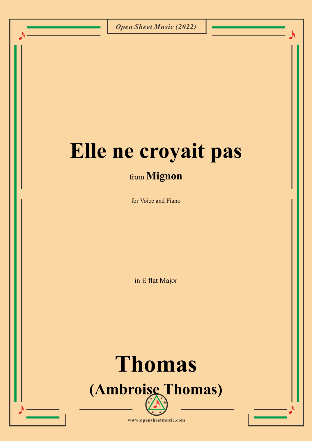 A. Thomas-Elle ne croyait pas,in E flat Major,from Mignon,for Voice and Piano (arr. OSM Press)