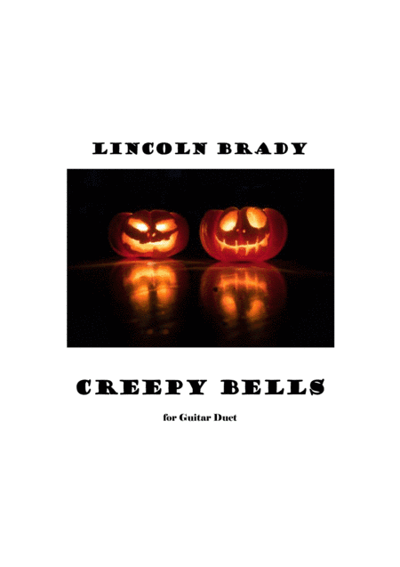 CREEPY BELLS - Guitar Duet/Ensemble (arr. LINCOLN BRADY)