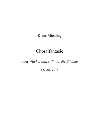 Choralfantasie über "Wachet auf, ruft uns die Stimme" für Orgel pedaliter, op. 261 (2016)