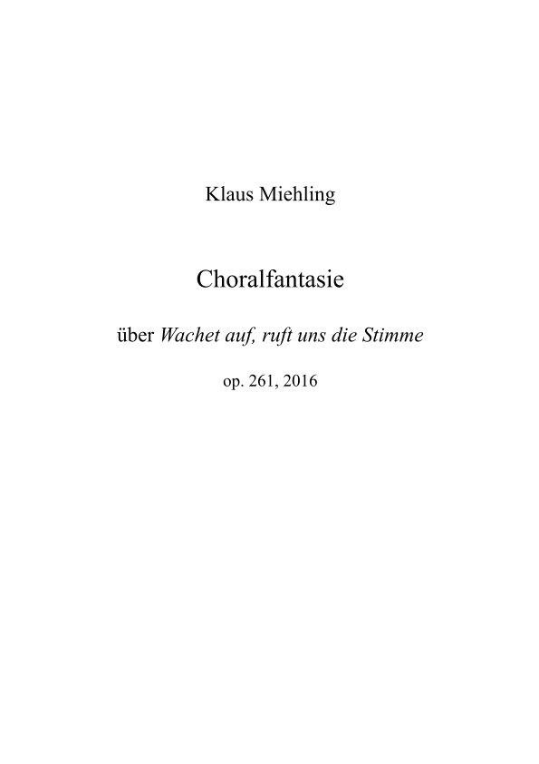 Choralfantasie über "Wachet auf, ruft uns die Stimme" für Orgel pedaliter, op. 261 (2016)