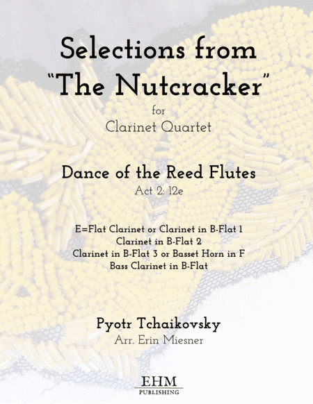 Dance of the Reed Flutes from "The Nutcracker" for Clarinet Quartet (arr. Erin Miesner)