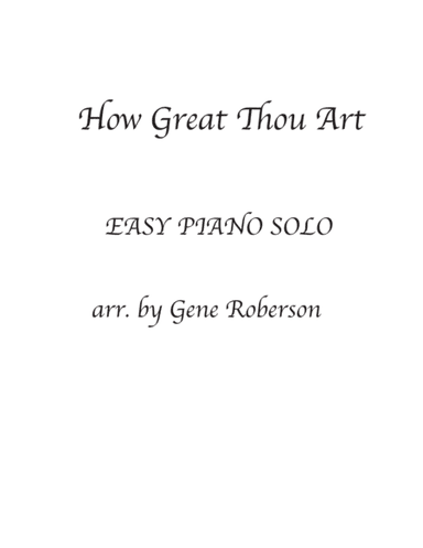 How Great Thou Art EASY PIANO (arr. Gene Roberson)
