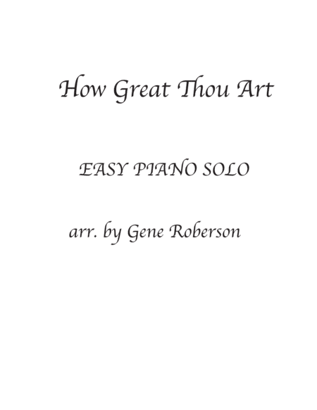 How Great Thou Art EASY PIANO (arr. Gene Roberson)