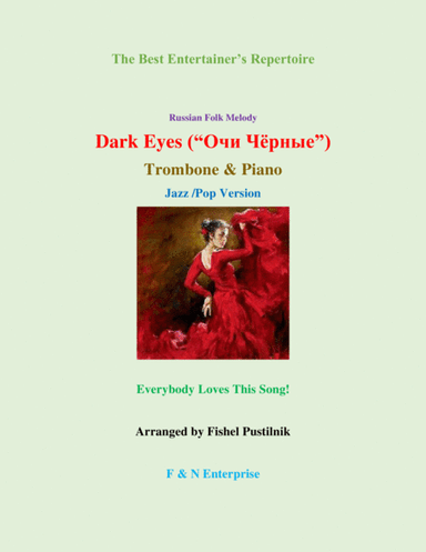 "Dark Eyes" ("Очи Чёрные")-for Trombone and Piano (arr. Fishel Pustilnik)