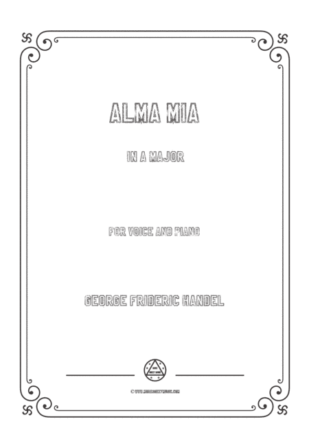 Handel-Alma mia in A Major,for Voice and Piano (arr. MSM)