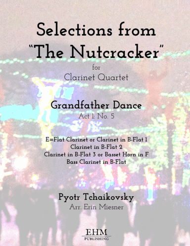Selections from The Nutcracker: Grandfather Dance for Clarinet Quartet (arr. Erin Miesner)