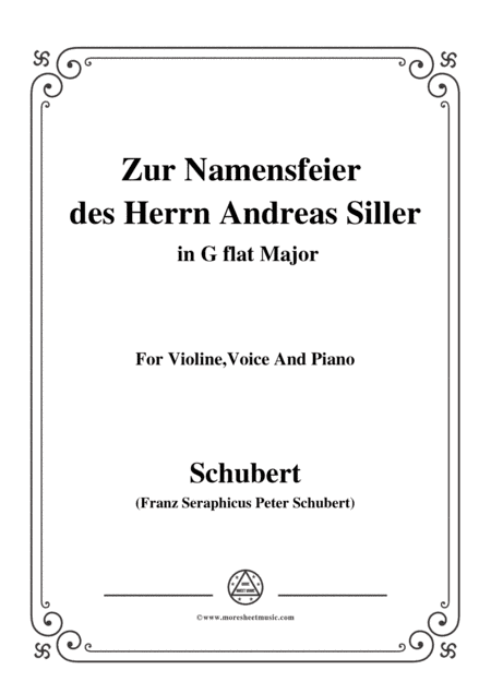 Schubert-Zur Namensfeier des Herrn Andreas Siller,in G flat Major,for Violine Voice and Piano (arr. MSM)
