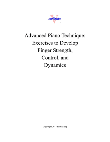 Advanced Piano Technique:  Finger Strength, Control, and Dynamics Exercises
