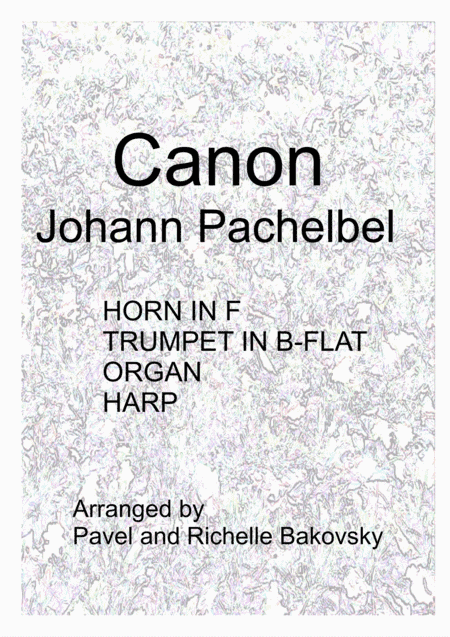 Johann Pachelbel: Canon in D for Trumpet, Horn, Organ, and/or Harp or Piano (arr. Pavel and Richelle Bakovsky)