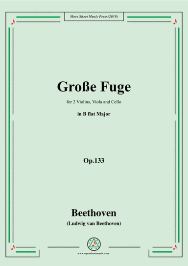 Beethoven-Große Fuge in B flat Major,Op.133,for String Quartet (arr. MSM)
