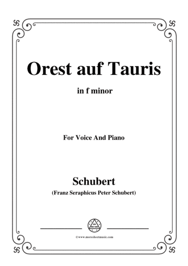 Schubert-Orest auf Tauris(Orestes on Tauris),D.548,in f minor,for Voice&Piano (arr. MSM)