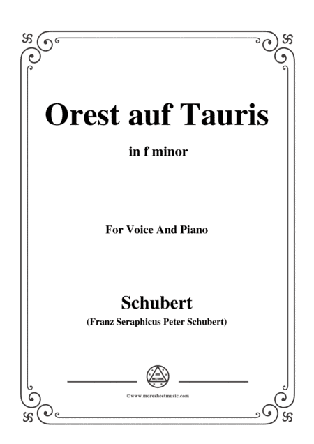 Schubert-Orest auf Tauris(Orestes on Tauris),D.548,in f minor,for Voice&Piano (arr. MSM)