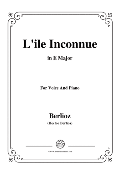 Berlioz-L'ile Inconnue in E Major,for voice and piano (arr. MSM)