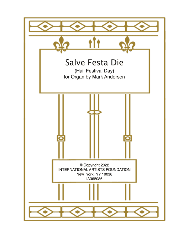 Salve Festa Die  (Hail Festival Day) for solo organ by Mark Andersen