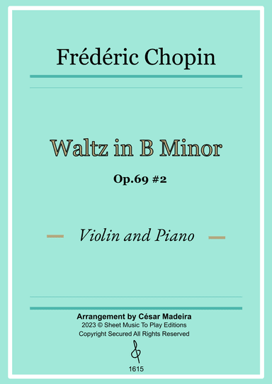 Waltz Op.69 No.2 in B Minor by Chopin - Violin and Piano (Full Score) (arr. César Madeira)