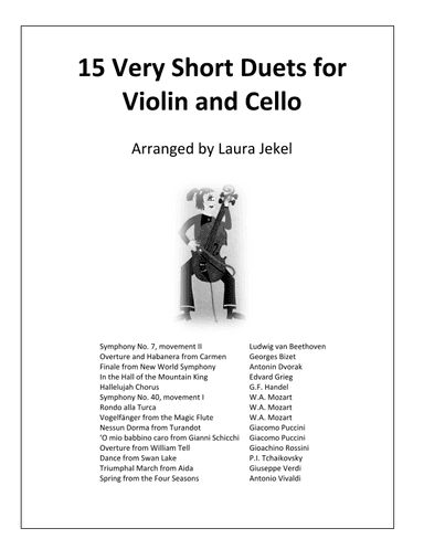 15 Very Short Arrangements of Orchestra Classics - Duets for Violin and Cello (arr. Laura Jekel)