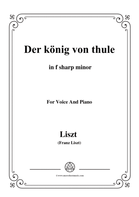 Liszt-Der könig von thule in f sharp minor,for Voice and Piano (arr. MSM)