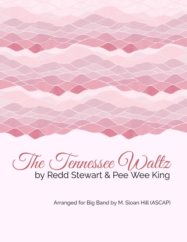 Tennessee Waltz (arr. M. Sloan Hill (ASCAP))