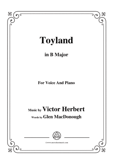 Victor Herbert-Toyland,in B Major,for Voice and Piano (arr. MSM)