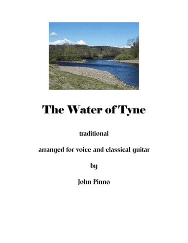 The Water of Tyne for voice and classical guitar (arr. John Pinno)