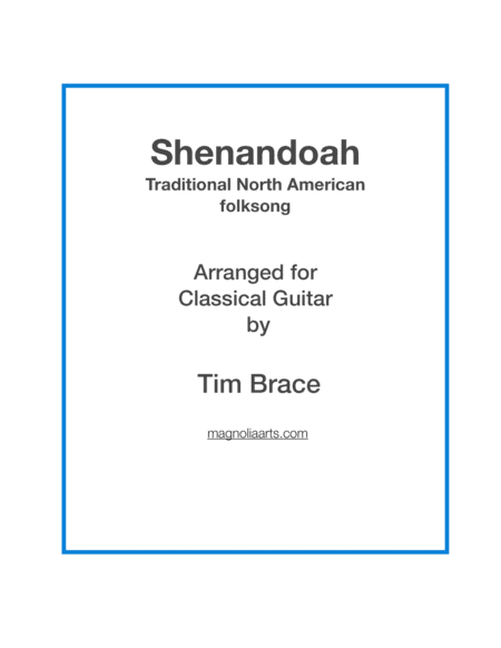 Shenandoah (arranged for classical/finger-style guitar) (arr. Magnolia Arts)