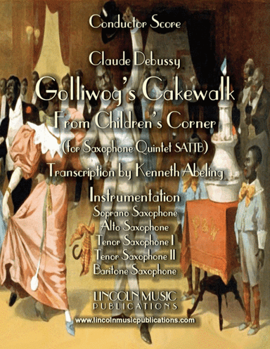 Debussy – Golliwog’s Cakewalk from Children’s Corner (for Saxophone Quintet SATTB) (arr. Kenneth Abeling)