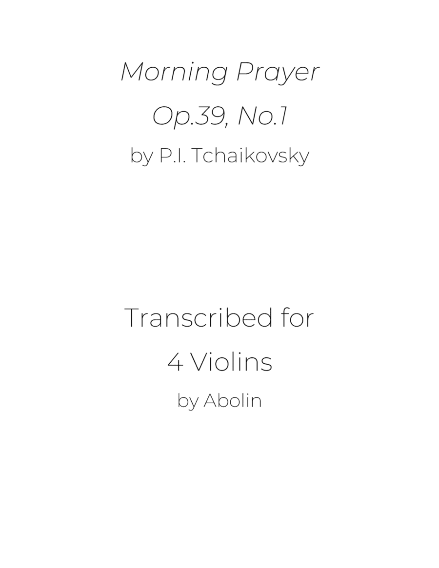 Tchaikovsky: Morning Prayer, Op.39, No.1 - arr. for Violin Quartet (arr. Abolin)