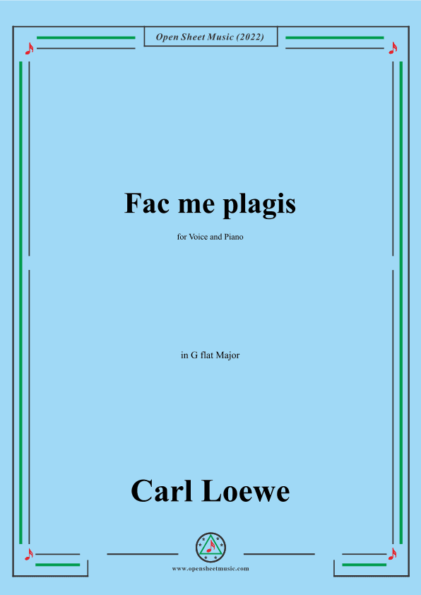Loewe-Fac me plagis,in G flat Major,for Voice and Piano (arr. OSM Press)