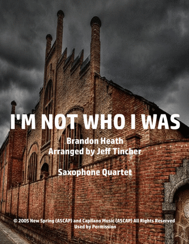 I'm Not Who I Was (arr. Jeff Tincher)
