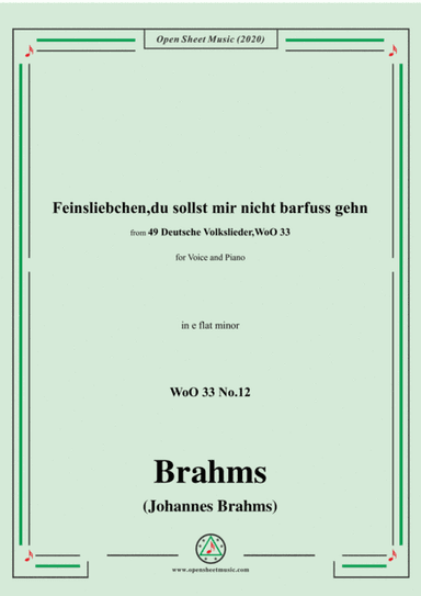 Brahms-Feinsliebchen,du sollst mir nicht barfuss gehn,WoO 33 No.12,in e flat minor,for Voice&Pno (arr. MSM)