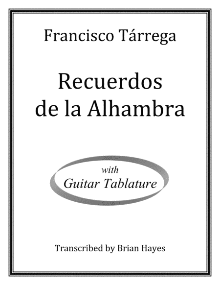Recuerdos de la Alhambra (Tarrega) (with Tablature) (arr. Brian Hayes)
