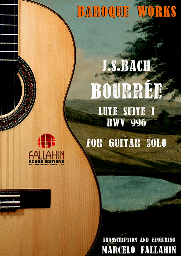 BOURRÉE - LUTE SUITE NºI - BWV 996 - J.S.BACH - FOR GUITAR SOLO (arr. Marcelo Fallahin)